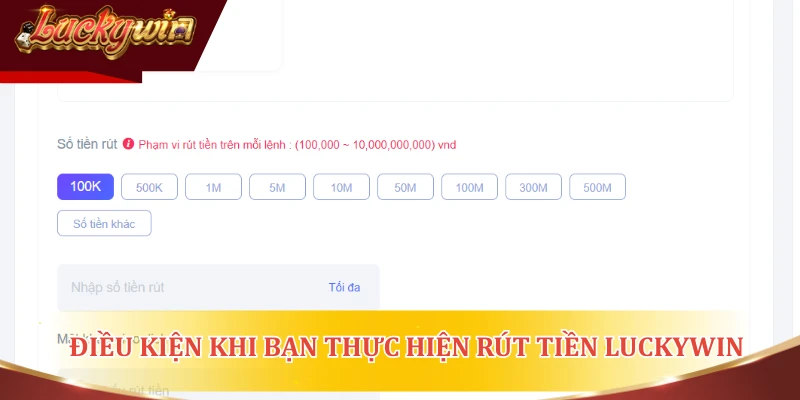Điều kiện khi bạn thực hiện rút tiền Luckywin