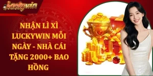 Nhận Lì Xì LUCKYWIN Mỗi Ngày - Nhà Cái Tặng 2000+ Bao Hồng